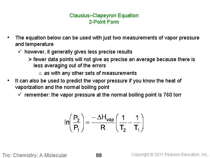 Clausius–Clapeyron Equation 2 -Point Form • The equation below can be used with just