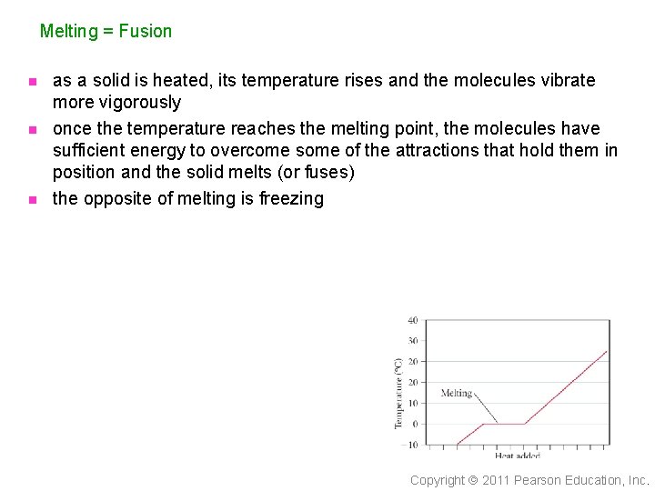 Melting = Fusion n as a solid is heated, its temperature rises and the