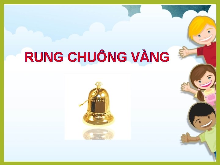 RUNG CHUÔNG VÀNG 