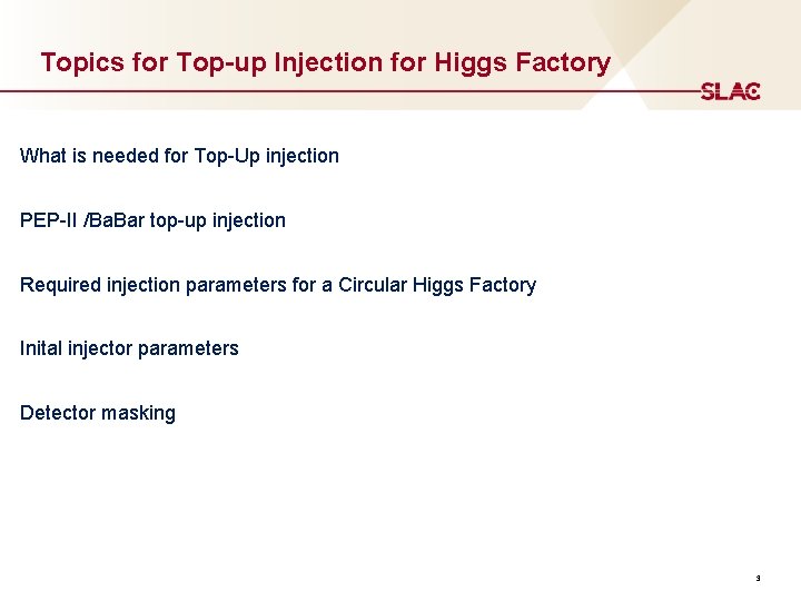 Topics for Top-up Injection for Higgs Factory What is needed for Top-Up injection PEP-II