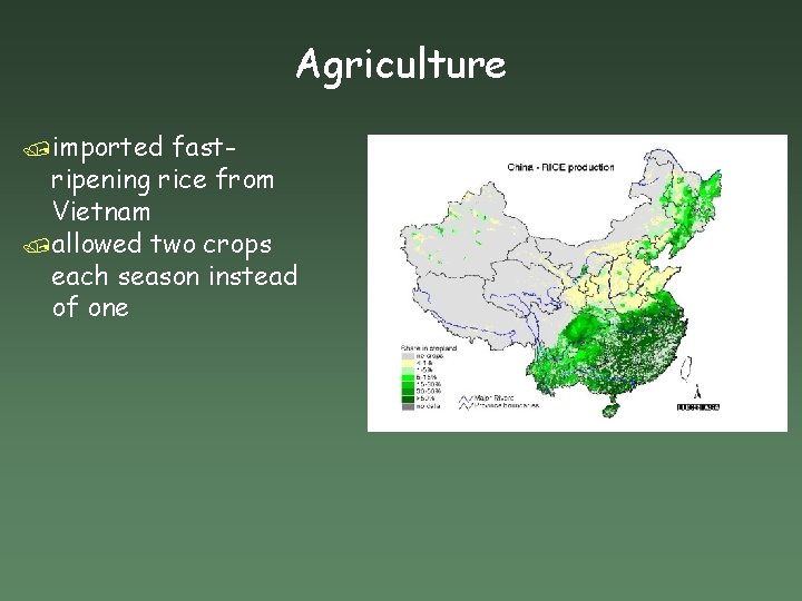 Agriculture /imported fastripening rice from Vietnam /allowed two crops each season instead of one