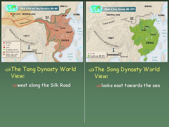 /The Tang Dynasty World View: /west along the Silk Road /The Song Dynasty World