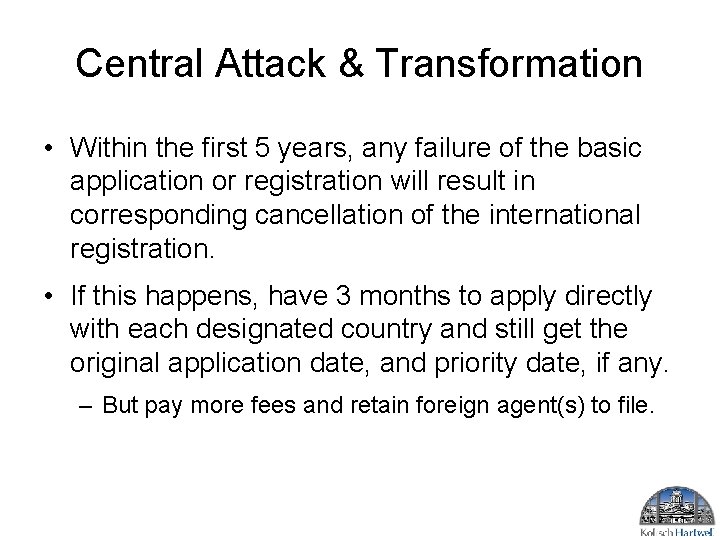 Central Attack & Transformation • Within the first 5 years, any failure of the Central Attack & Transformation • Within the first 5 years, any failure of the