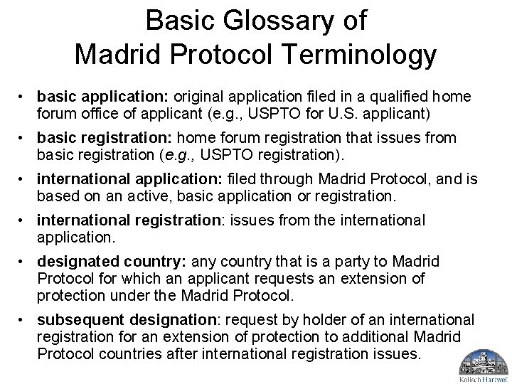 Basic Glossary of Madrid Protocol Terminology • basic application: original application filed in a Basic Glossary of Madrid Protocol Terminology • basic application: original application filed in a