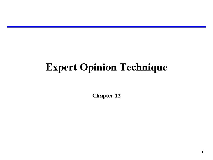 Expert Opinion Technique Chapter 12 1 