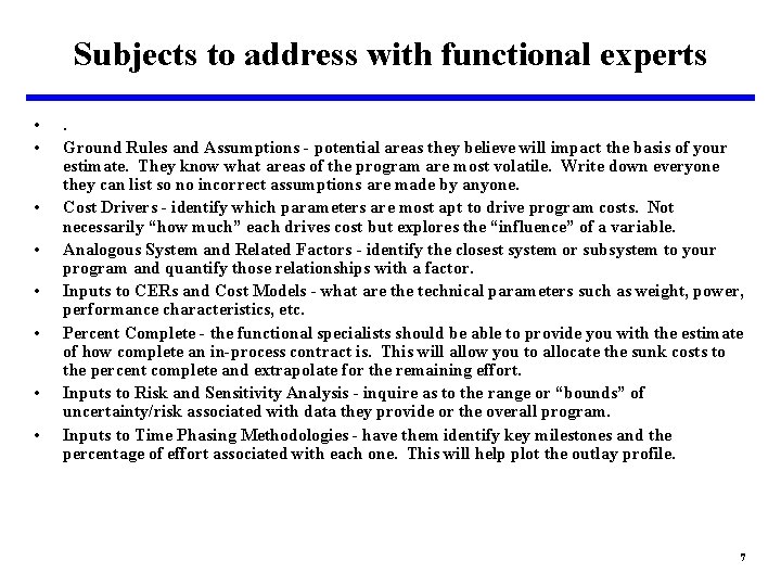 Subjects to address with functional experts • • . Ground Rules and Assumptions -