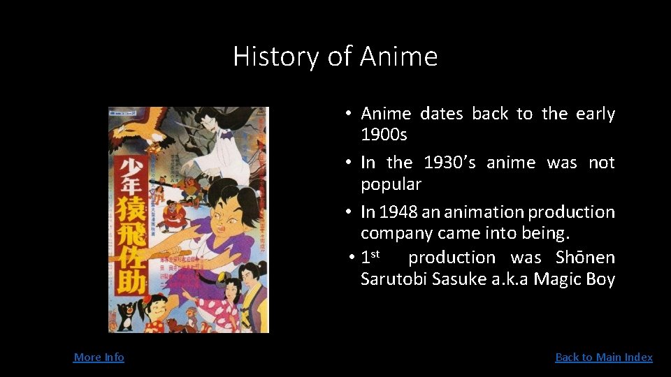 History of Anime • Anime dates back to the early 1900 s • In