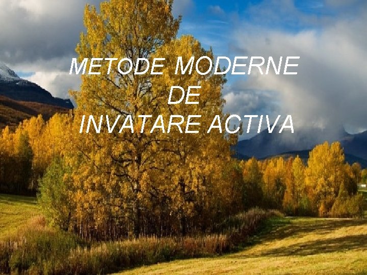 METODE MODERNE DE INVATARE ACTIVA 