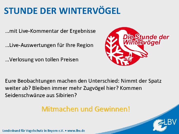 STUNDE DER WINTERVÖGEL …mit Live-Kommentar der Ergebnisse …Live-Auswertungen für Ihre Region …Verlosung von tollen