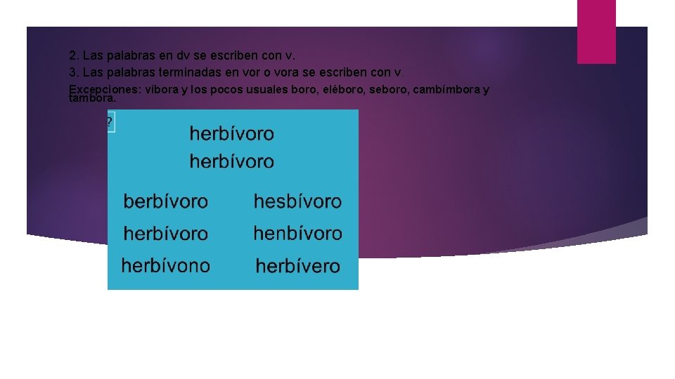 2. Las palabras en dv se escriben con v. 3. Las palabras terminadas en