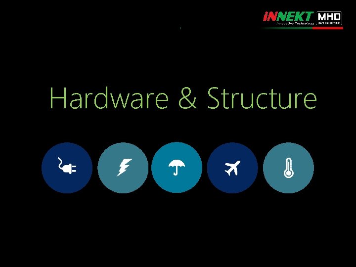 Hardware & Structure 