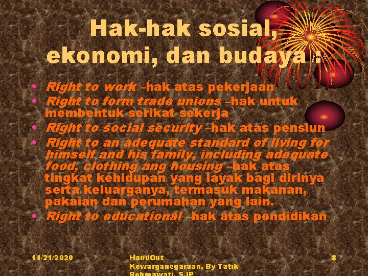 Hak-hak sosial, ekonomi, dan budaya : • Right to work –hak atas pekerjaan •