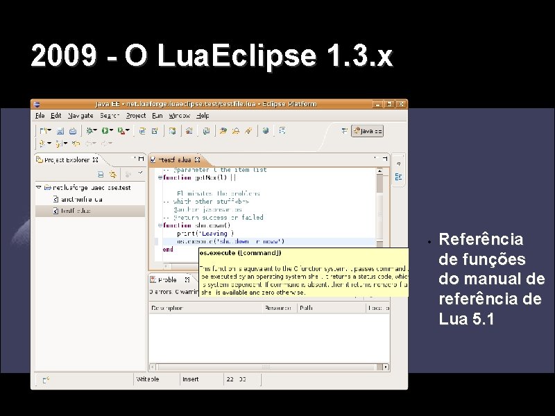 2009 - O Lua. Eclipse 1. 3. x Referência de funções do manual de