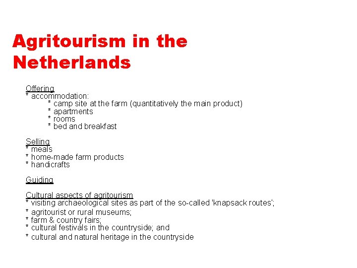 Agritourism in the Netherlands Offering * accommodation: * camp site at the farm (quantitatively