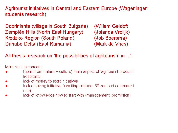Agritourist initiatives in Central and Eastern Europe (Wageningen students research) Dobrinishte (village in South
