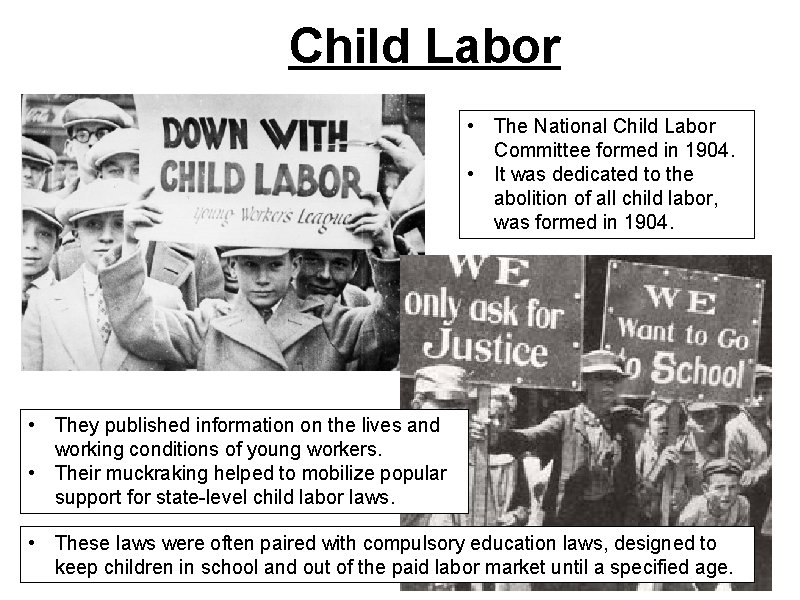 Child Labor • The National Child Labor Committee formed in 1904. • It was Child Labor • The National Child Labor Committee formed in 1904. • It was