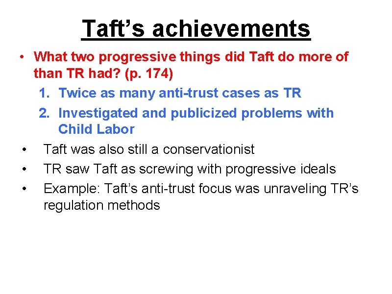 Taft’s achievements • What two progressive things did Taft do more of than TR Taft’s achievements • What two progressive things did Taft do more of than TR