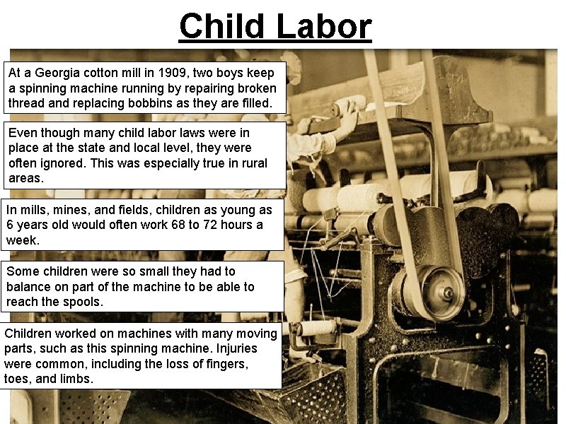 Child Labor At a Georgia cotton mill in 1909, two boys keep a spinning Child Labor At a Georgia cotton mill in 1909, two boys keep a spinning