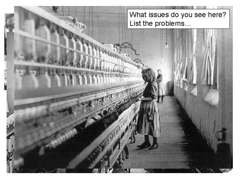 What issues do you see here? List the problems… What issues do you see here? List the problems…
