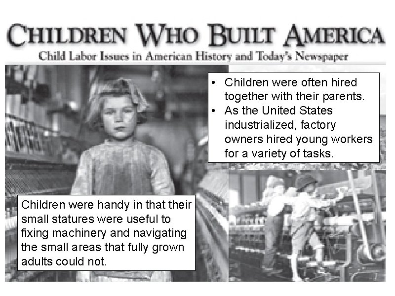 • Children were often hired together with their parents. • As the United • Children were often hired together with their parents. • As the United