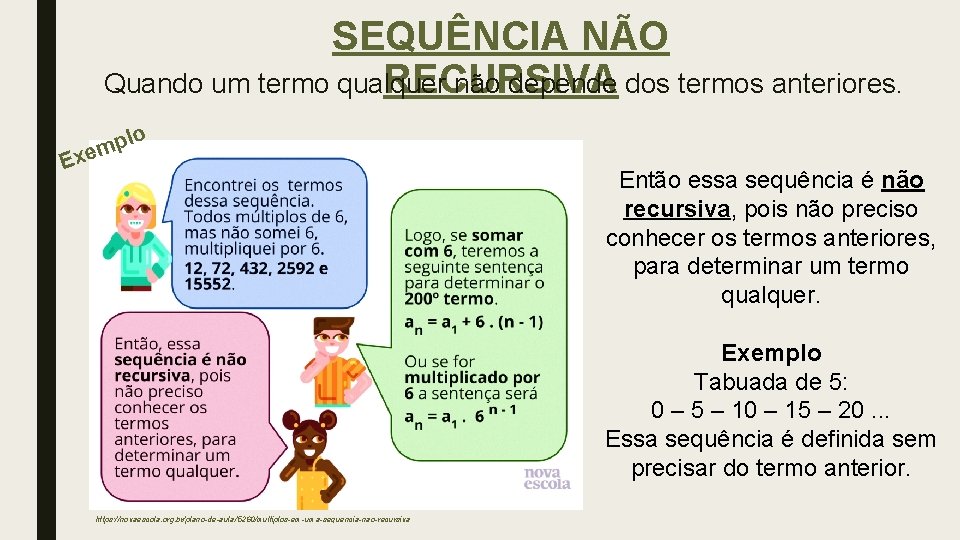 SEQUÊNCIA NÃO RECURSIVA Quando um termo qualquer não depende dos termos anteriores. lo p