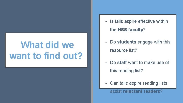 - Is talis aspire effective within the HSS faculty? What did we want to
