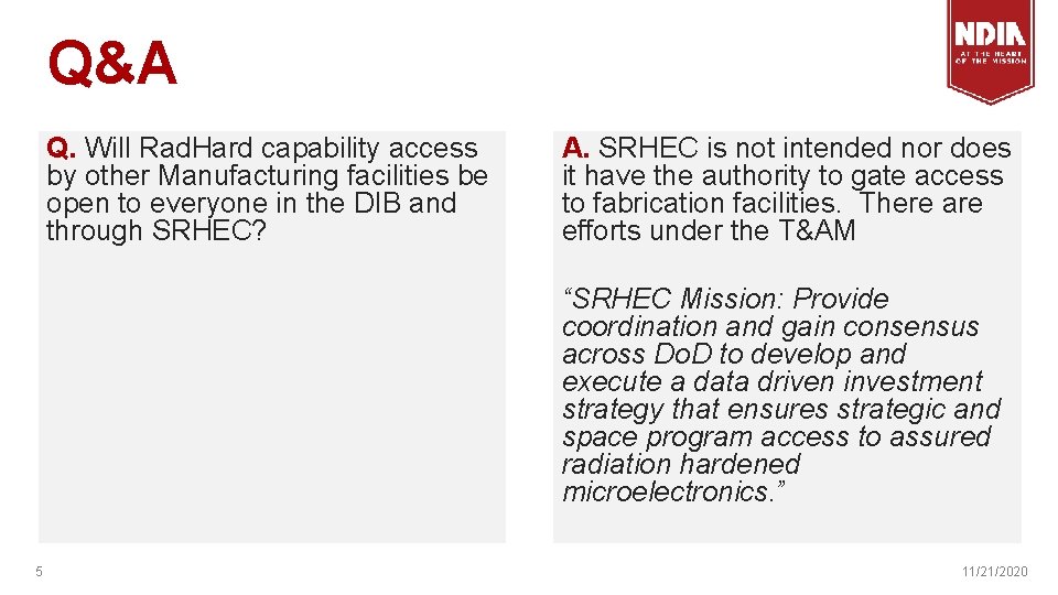 Q&A Q. Will Rad. Hard capability access by other Manufacturing facilities be open to