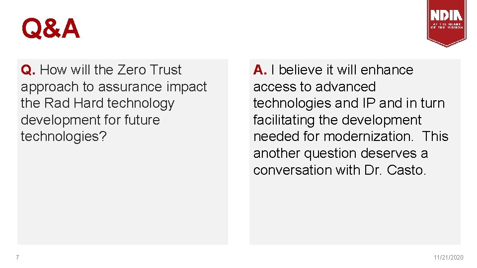 Q&A Q. How will the Zero Trust approach to assurance impact the Rad Hard