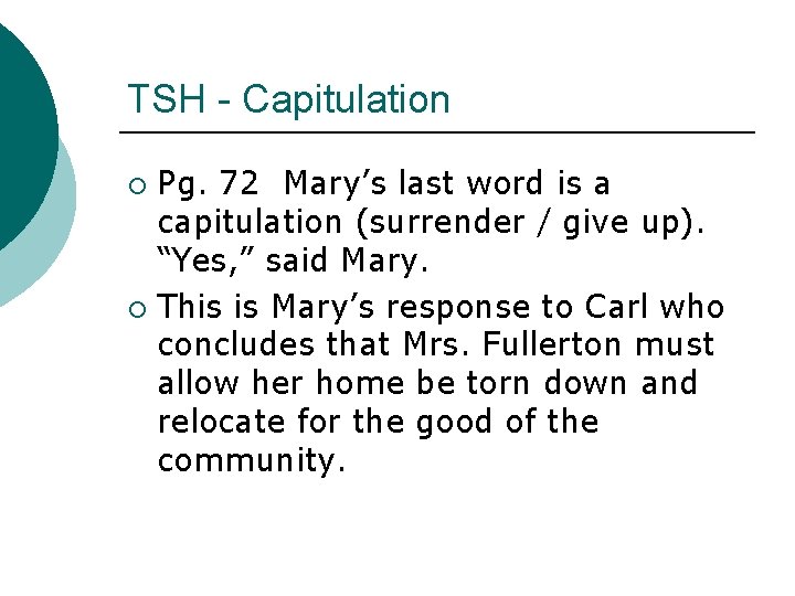 TSH - Capitulation Pg. 72 Mary’s last word is a capitulation (surrender / give
