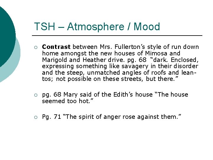 TSH – Atmosphere / Mood ¡ Contrast between Mrs. Fullerton’s style of run down