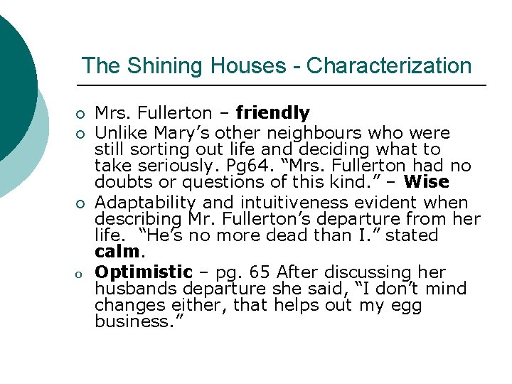 The Shining Houses - Characterization ¡ ¡ ¡ o Mrs. Fullerton – friendly Unlike