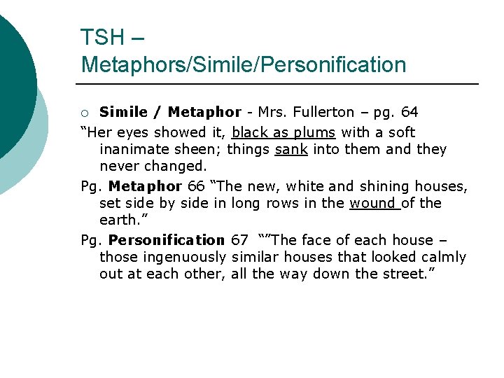 TSH – Metaphors/Simile/Personification Simile / Metaphor - Mrs. Fullerton – pg. 64 “Her eyes