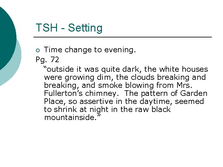 TSH - Setting Time change to evening. Pg. 72 “outside it was quite dark,
