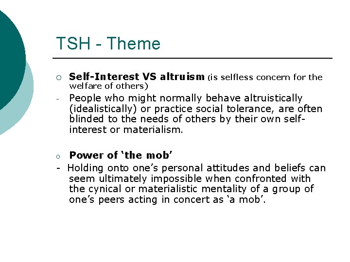 TSH - Theme ¡ Self-Interest VS altruism (is selfless concern for the - People