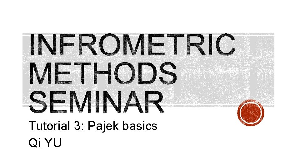 Tutorial 3: Pajek basics Qi YU 