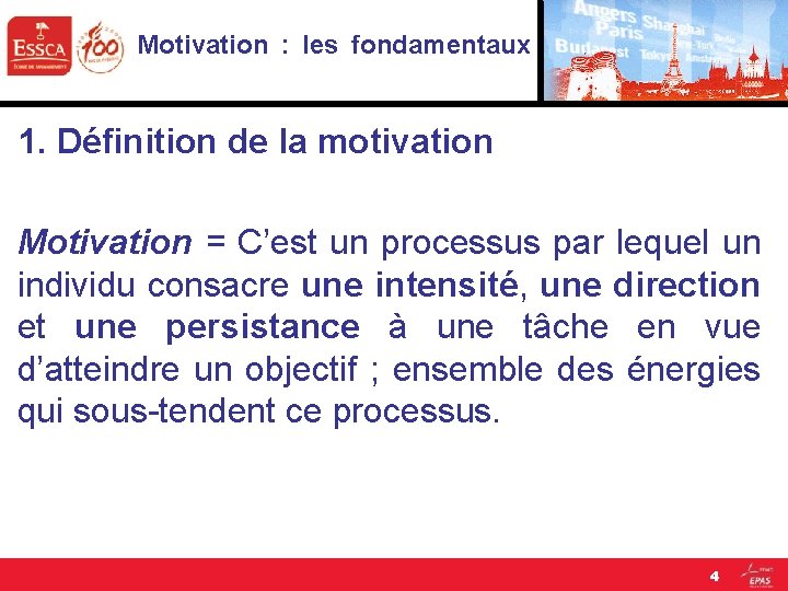 Motivation : les fondamentaux 1. Définition de la motivation Motivation = C’est un processus
