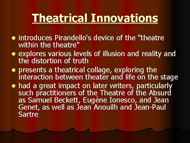 Theatrical Innovations introduces Pirandello's device of the "theatre within theatre" l explores various levels