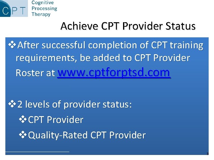 Achieve CPT Provider Status v. After successful completion of CPT training requirements, be added