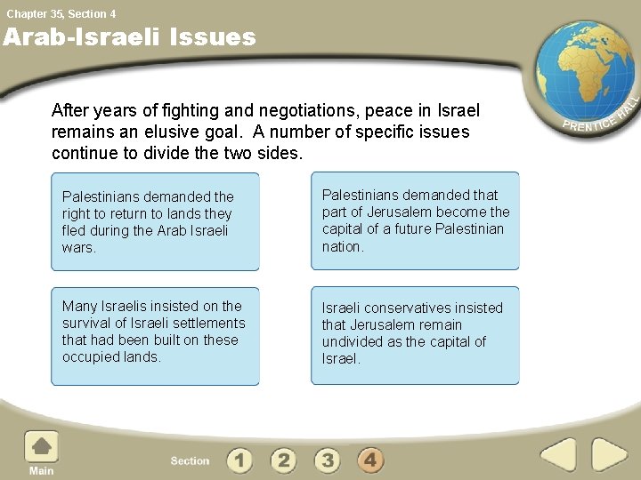 Chapter 35, Section 4 Arab-Israeli Issues After years of fighting and negotiations, peace in