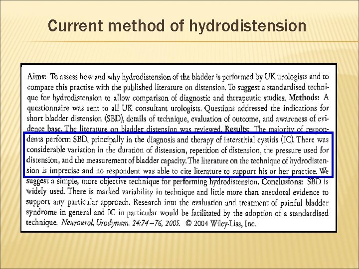 Current method of hydrodistension Pelvic pain and dyscomfort Frequent urination Urge symptoms Negative urine