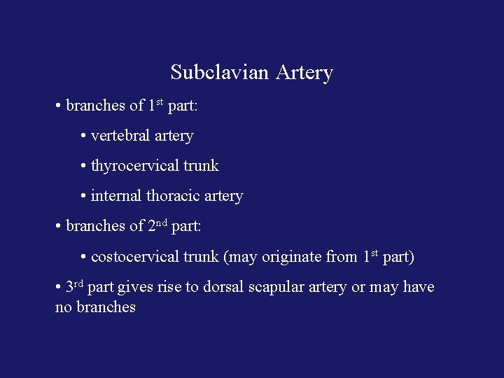 Subclavian Artery • branches of 1 st part: • vertebral artery • thyrocervical trunk