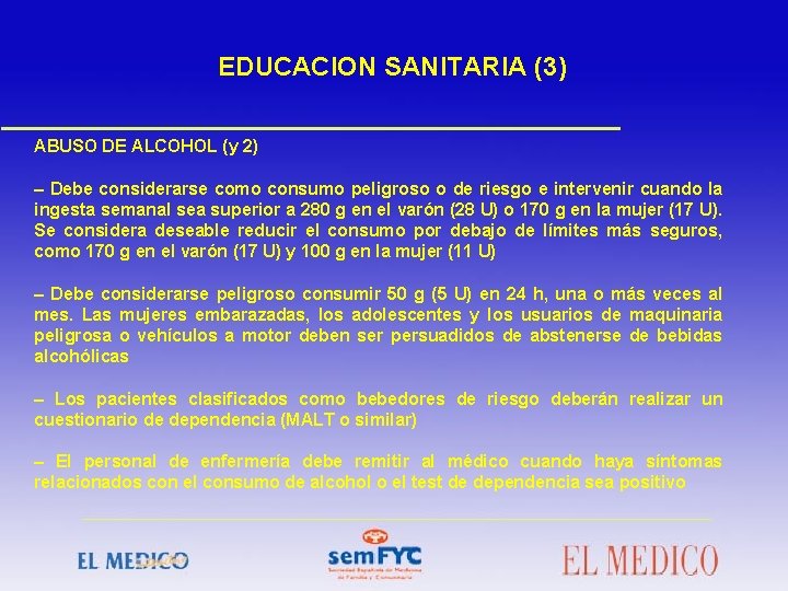 EDUCACION SANITARIA (3) ABUSO DE ALCOHOL (y 2) – Debe considerarse como consumo peligroso