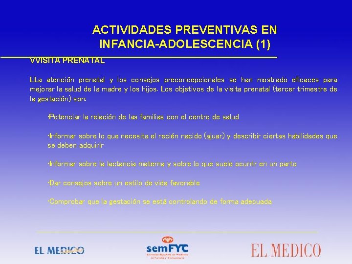 ACTIVIDADES PREVENTIVAS EN INFANCIA-ADOLESCENCIA (1) VVISITA PRENATAL LLa atención prenatal y los consejos preconcepcionales