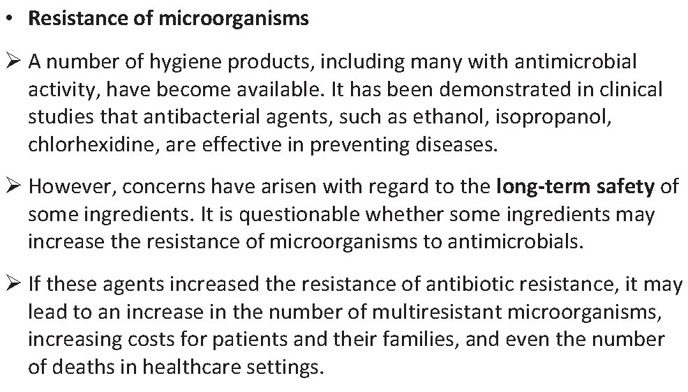  • Resistance of microorganisms Ø A number of hygiene products, including many with