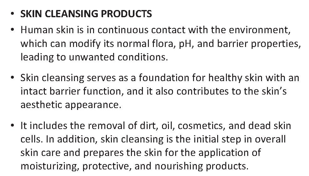  • SKIN CLEANSING PRODUCTS • Human skin is in continuous contact with the