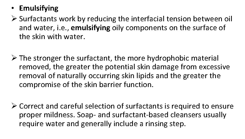  • Emulsifying Ø Surfactants work by reducing the interfacial tension between oil and