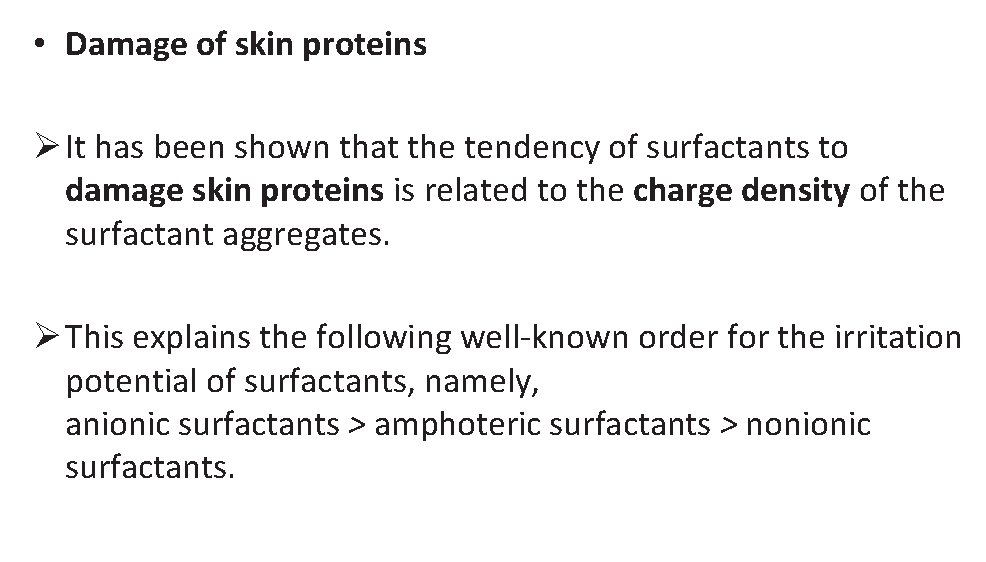  • Damage of skin proteins Ø It has been shown that the tendency