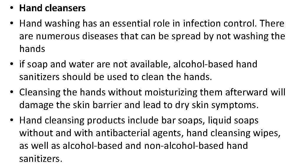  • Hand cleansers • Hand washing has an essential role in infection control.