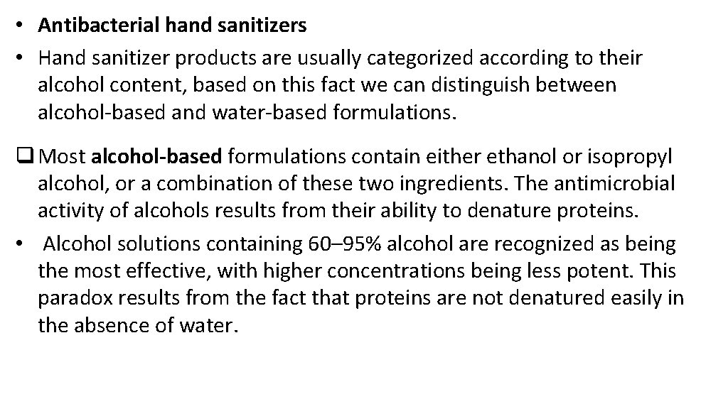  • Antibacterial hand sanitizers • Hand sanitizer products are usually categorized according to