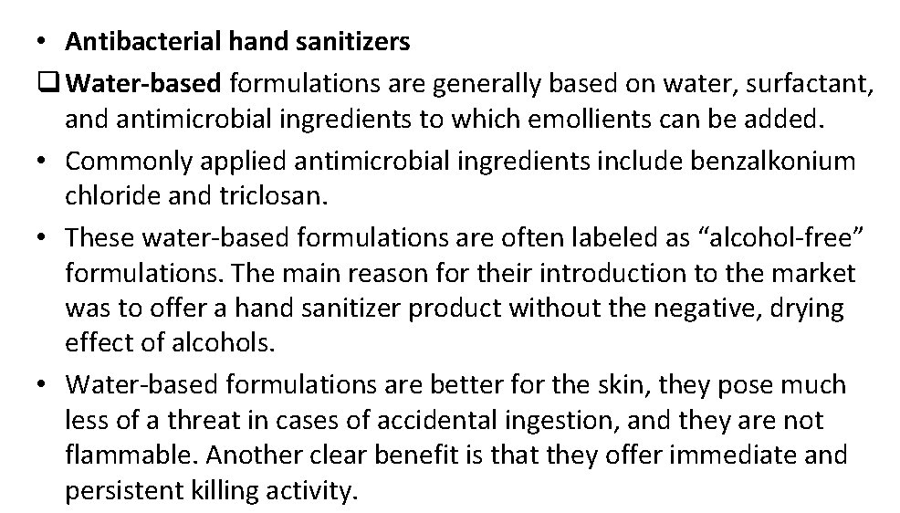  • Antibacterial hand sanitizers q Water-based formulations are generally based on water, surfactant,